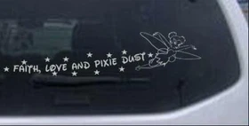 Tinkerbell Faith Love And Pixie Dust  Car or Truck Window Laptop Decal Sticker